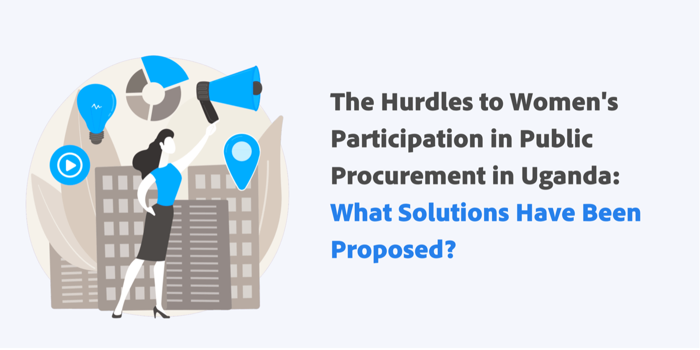 The Hurdles to Women’s Participation in Public Procurement in Uganda: What Solutions Have Been Proposed?