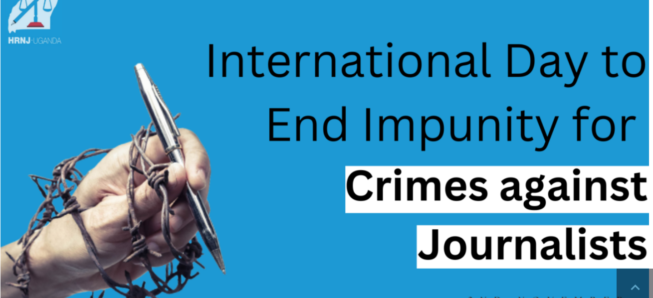 Statement by HRNJ-Uganda on the International Day to End Crimes of Impunity against Journalists